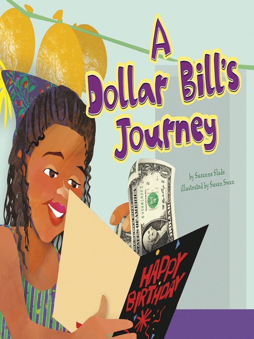 Title details for A Dollar Bill's Journey by Suzanne Slade - Available